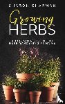 Chapman, Sharon - Growing Herbs