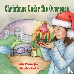 Flannigan, Katie Flannigan - Christmas Under the Overpass