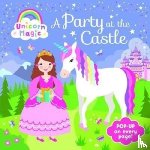 - Pop Up Book - Unicorn Magic a Party at the Castle
