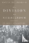 Hans J. Hillerbrand - The Division of Christendom