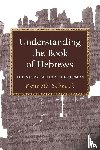 Schenck, Kenneth - Understanding the Book of Hebrews