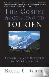 Wood, Ralph C. - The Gospel According to Tolkien