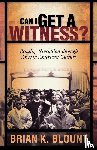  - Can I Get a Witness?