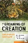 Southgate, Christopher - The Groaning of Creation