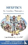 Gonzalez, Justo L., Gonzalez, Catherine Gunsalus - Heretics for Armchair Theologians