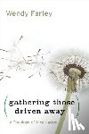Farley, Wendy - Gathering Those Driven Away