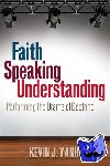 Vanhoozer, Kevin J. - Faith Speaking Understanding
