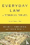 Westbrook, Raymond, Wells, Bruce - Everyday Law in Biblical Israel