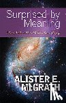 McGrath, Alister E. - Surprised by Meaning
