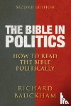 Bauckham, Richard - The Bible in Politics, Second Edition