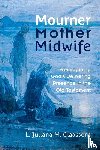Claassens, L. Juliana M. - Mourner, Mother, Midwife