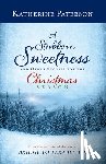 Paterson, Katherine - A Stubborn Sweetness and Other Stories for the Christmas Season