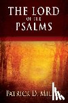 Miller, Patrick D. - The Lord of the Psalms