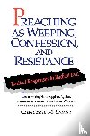 Smith, Christine M. - Preaching as Weeping, Confession, and Resistance