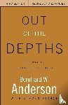 Anderson, Bernhard W., Bishop, Roy Steven - Out of the Depths, Third Edition, Revised and Expanded