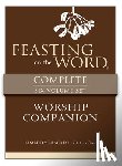 Long, Kim - Feasting on the Word Worship Companion Complete Six-Volume Set: Liturgies for Years A, B, and C