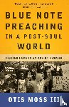 Moss III, Otis - Blue Note Preaching in a Post-Soul World