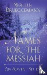 Brueggemann, Walter - Names for the Messiah