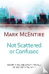 McEntire, Mark - Not Scattered or Confused
