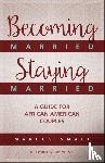 Small, Marcus - Becoming Married, Staying Married