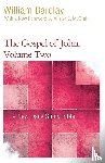 Barclay, William - Barclay, W: Gospel of John, Volume Two
