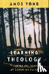 Amos Yong - Learning Theology