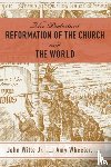  - The Protestant Reformation of the Church and the World