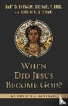 Erhman, Bart D. - When Did Jesus Become God?