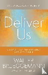 Brueggemann, Walter - Deliver Us