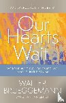 Brueggemann, Walter - Our Hearts Wait