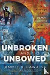 Hawkins, Jimmie R. - Unbroken and Unbowed