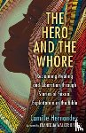 Hernandez, Camille - The Hero and the Whore
