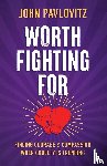 Pavlovitz, John - Worth Fighting For