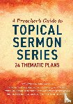 Kelley, Jessica - A Preacher's Guide to Topical Sermon Series