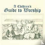 Boling, Ruth L., Muzzy, Lauren J. - A Children's Guide to Worship