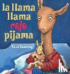 Dewdney, Anna - Dewdney, A: Llama Llama Rojo Pijama