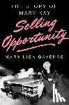 Gavenas, Mary Lisa - Selling Opportunity: The Story of Mary Kay