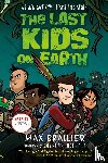 Max Brallier, Douglas Holgate - The Last Kids on Earth