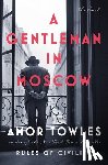 Towles, Amor - A Gentleman in Moscow