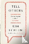 Echlin, Kim - Tell Others