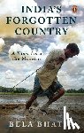 Bhatia, Bela - India's Forgotten Country