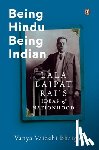 Bhargava, Vanya Vaidehi - Being Hindu, Being Indian: Lala Lajpat Rai's Ideas of Nationhood
