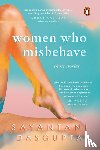 Dasgupta, Sayantani - Women Who Misbehave