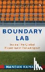 Kamath, Nandan - Boundary Lab: Inside the Global Experiment Called Sport
