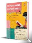 Raghunathan, V., Raghunathan, Meena - To Every Parent, To Every School