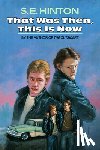 Hinton, S. E. - That Was Then, This Is Now