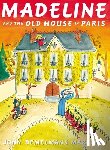 John Bemelmans Marciano - Madeline and the Old House in Paris