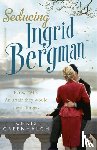 Greenhalgh, Chris - Seducing Ingrid Bergman