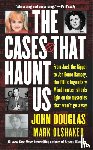 Douglas, John E., Olshaker, Mark - The Cases That Haunt Us