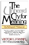 Frankl, Viktor Emil - Unheard Cry For Meaning